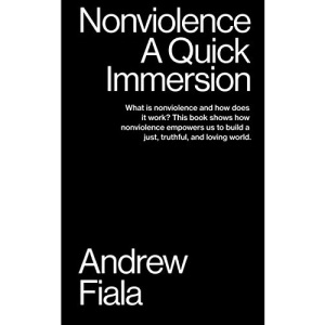Nonviolence: A Quick Immersion: 8 (Quick Immersions)