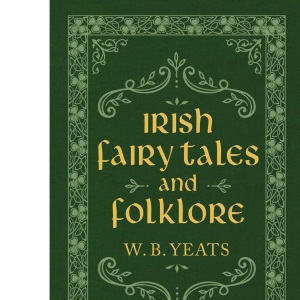 Irish Fairy Tales and Folklore