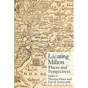Locating Milton: Places and Perspectives (Clemson University Press)