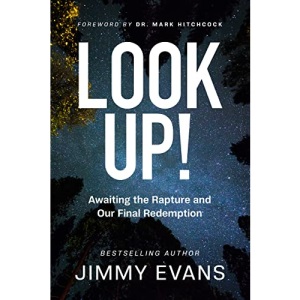 Look Up!: Awaiting the Rapture and Our Final Redemption