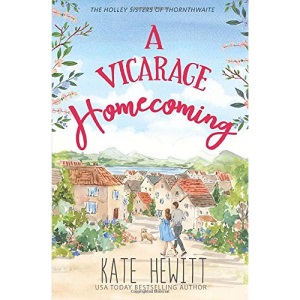 A Vicarage Homecoming (The Holley Sisters of Thornthwaite)