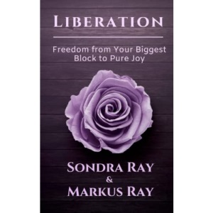 LIBERATION: Freedom from Your Biggest Block to Pure Joy