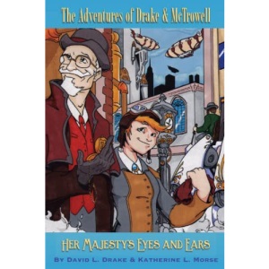 Her Majesty's Eyes and Ears: 2 (The Adventures of Drake & McTrowell)