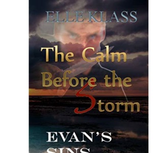 The Calm Before the Storm: Evan's Sins: 2 (Ruthless Storm Trilogy)