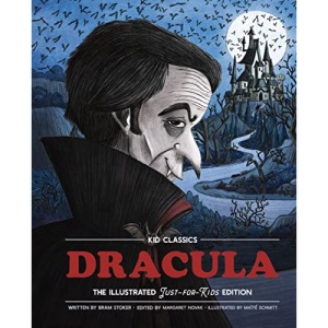 Dracula - Kid Classics: The Classic Edition Reimagined Just-for-Kids! (Illustrated & Abridged for Grades 4 – 7) (Kid Classic #2): The Classic Edition Reimagined Just-for-Kids! (Kid Classic #2)