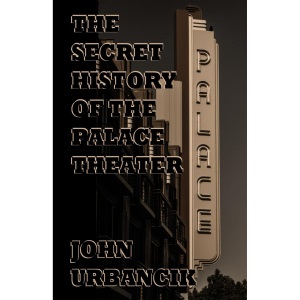 The Secret History of the Palace Theater