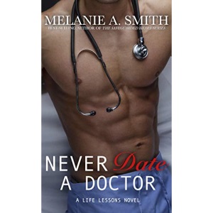 Never Date a Doctor: A Life Lessons Novel: 1