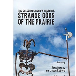 The Gasconade Review Presents: Strange Gods of the Prairie