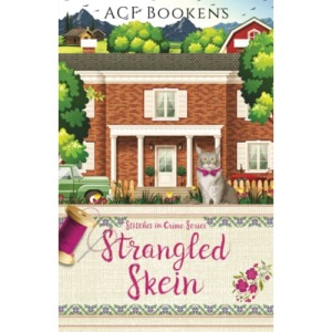 Strangled Skein: 9 (Stitches In Crime)