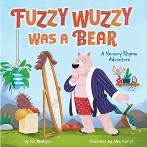 Fuzzy Wuzzy Was a Bear (Extended Nursery Rhymes): A Nursery Rhyme Adventure