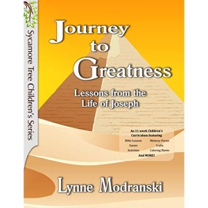 Journey to Greatness: Lessons from the Life of Joseph (Sycamore Tree Series)