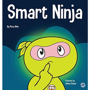 Smart Ninja: A Children's Book About Changing a Fixed Mindset into a Growth Mindset (31) (Ninja Life Hacks)