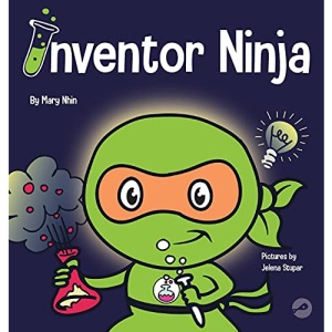 Inventor Ninja: A Children's Book About Creativity and Where Ideas Come From (2) (Ninja Life Hacks)
