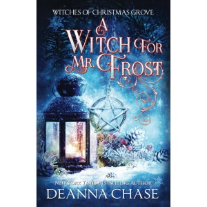 A Witch For Mr. Frost: 5 (Witches of Christmas Grove)