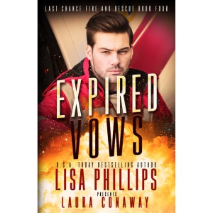 Expired Vows: A Last Chance County Novel: 4 (Last Chance Fire and Rescue)
