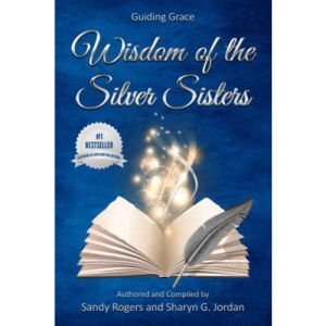 Wisdom of the Silver Sisters: Guiding Grace