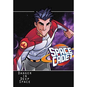 Tom Corbett: Space Cadet: Danger in Deep Space