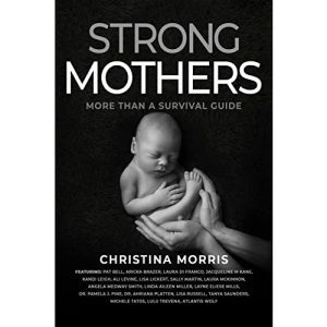 Strong Mothers: More Than a Survival Guide