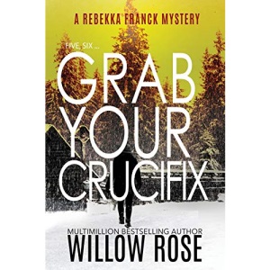 Five, Six ... Grab your Crucifix: 3 (Rebekka Franck Mystery)