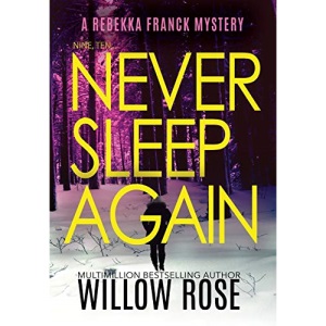 Nine, Ten ... Never sleep again (5) (Rebekka Franck Mystery)