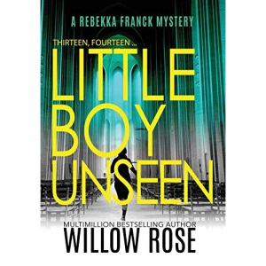 Thirteen, Fourteen... Little Boy Unseen (7) (Rebekka Franck Mystery)