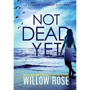 Not Dead Yet (7) (Eva Rae Thomas Mystery)