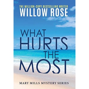 What hurts the most (1) (Mary Mills Mystery)