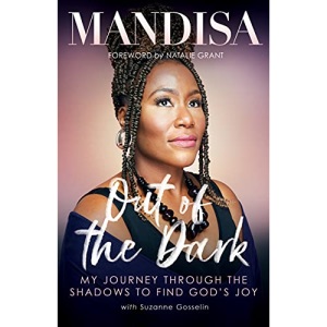Out of the Dark: My Journey Through the Shadows to Find God's Joy