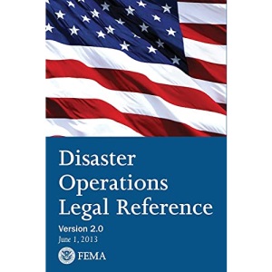 FEMA Disaster Operations Legal Reference - Version 2 June 2013