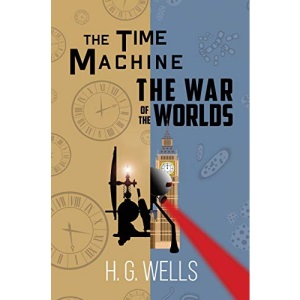 The Time Machine and The War of the Worlds (A Reader's Library Classic Hardcover)