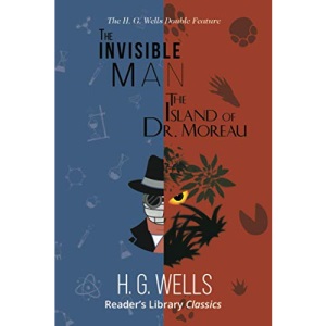 H. G. Wells Double Feature - The Invisible Man and The Island of Dr. Moreau (Reader's Library Classics)