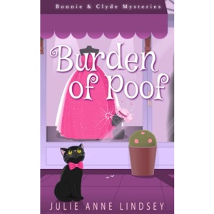 Burden of Poof: 1 (Bonnie & Clyde Mysteries)
