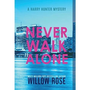 NEVER WALK ALONE (4) (Harry Hunter Mystery)