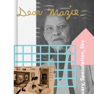 Dear Mazie,: Sanctuary, Speculation, and Sky