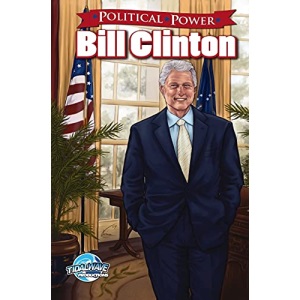 Political Power: Bill Clinton (Political Power (Bluewater Comics)