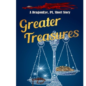 Greater Treasures: A Dragon Eye Novella: 5 (DragonEye, PI)