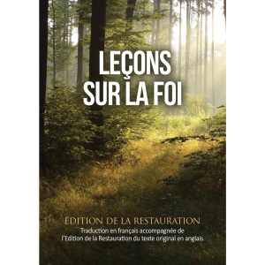 Leçons sur la Foi: Traduction en français ainsi que l'Edition de la Restauration du texte anglais original