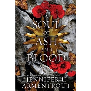 A Soul of Ash and Blood: A Blood and Ash Novel