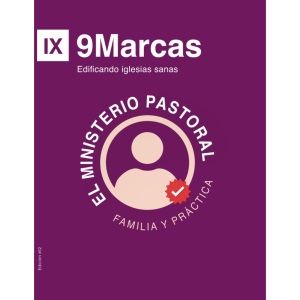 El Ministerio Pastoral: Familia y Práctica