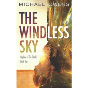 The Windless Sky: Orphans of the Citadel - Book One