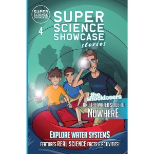 The Shocklosers and the Water Slide to Nowhere: The Shocklosers (Super Science Showcase Stories #4)