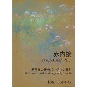Inscribed Red: Haiku Versions After Akutagawa Ryūnosuke