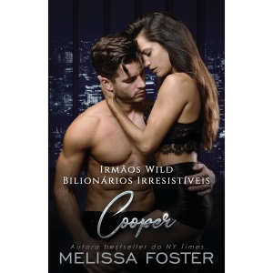 Irmãos Wild: Cooper: 4 (Bilionários Irresistíveis - Irmãos Wild)
