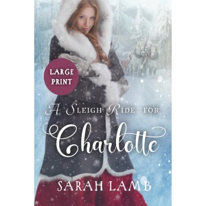 A Sleigh Ride for Charlotte (Large Print)