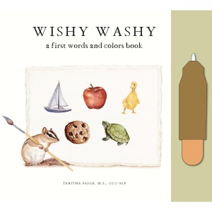 Wishy Washy (Water Reveal Edition): A Reusable Water Reveal Activity Book Teaching First Words and Colors (Our Little Adventures)
