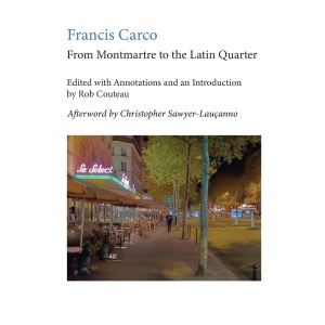 From Montmartre to the Latin Quarter. Edited with Annotations and an Introduction by Rob Couteau