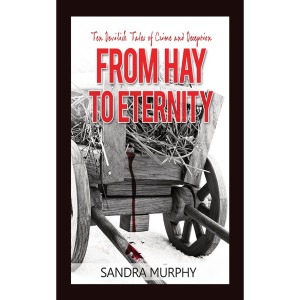 From Hay to Eternity: Ten Devilish Tales of Crime and Deception