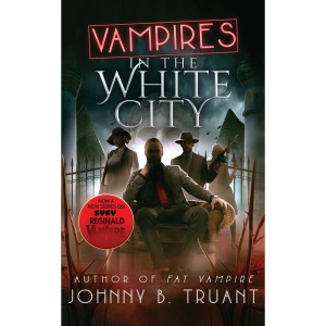 Vampires in the White City: Book 3 of The Vampire Maurice (Fat Vampire)