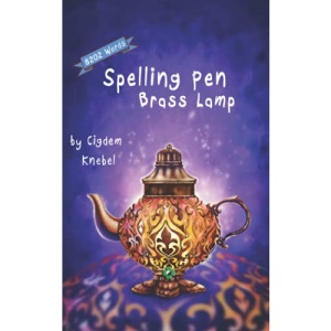 Spelling Pen - Brass Lamp: Decodable Chapter Book for Kids with Dyslexia: 3 (Spellling Pen)