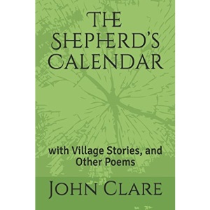 The Shepherd’s Calendar: with Village Stories, and Other Poems